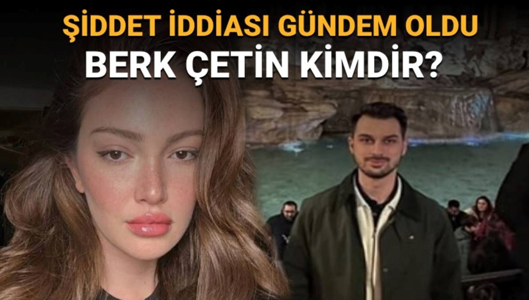 Şiddet iddialarıyla gündeme geldi: Danla Bilic’in eski sevgilisi Berk Çetin kimdir, mesleği ne?