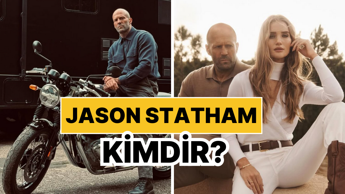 Jason Statham Kimdir, Kaç Yaşında? Jason Statham Kariyeri ve Özel Hayatı Hakkında Merak Edilen Bilgiler