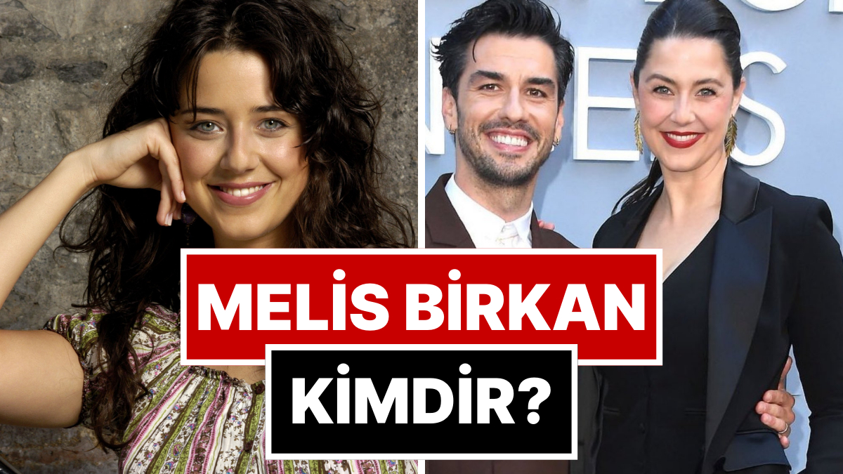 Melis Birkan Kimdir? Issız Adam'la Parlayan Melis Birkan Kaç Yaşında, Nereli? Kiminle Evli?