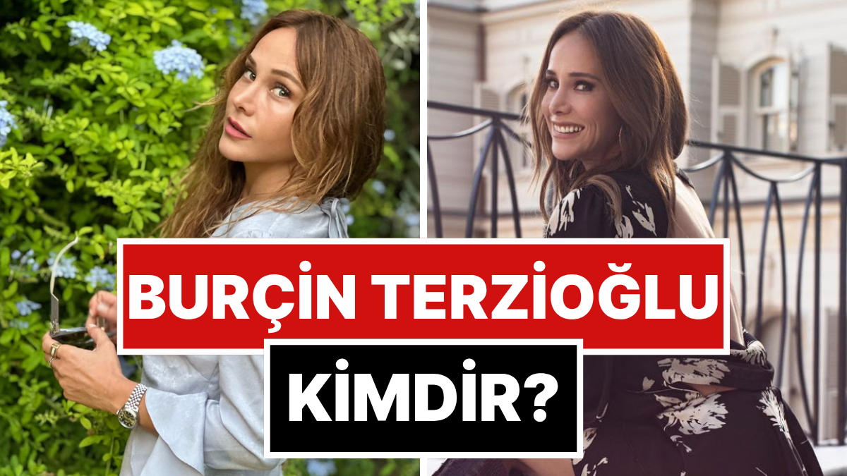 Burçin Terzioğlu Kimdir? Burçin Terzioğlu Kaç Yaşında ve Aslen Nereli? Hangi Dizi ve Filmlerde Rol Aldı?