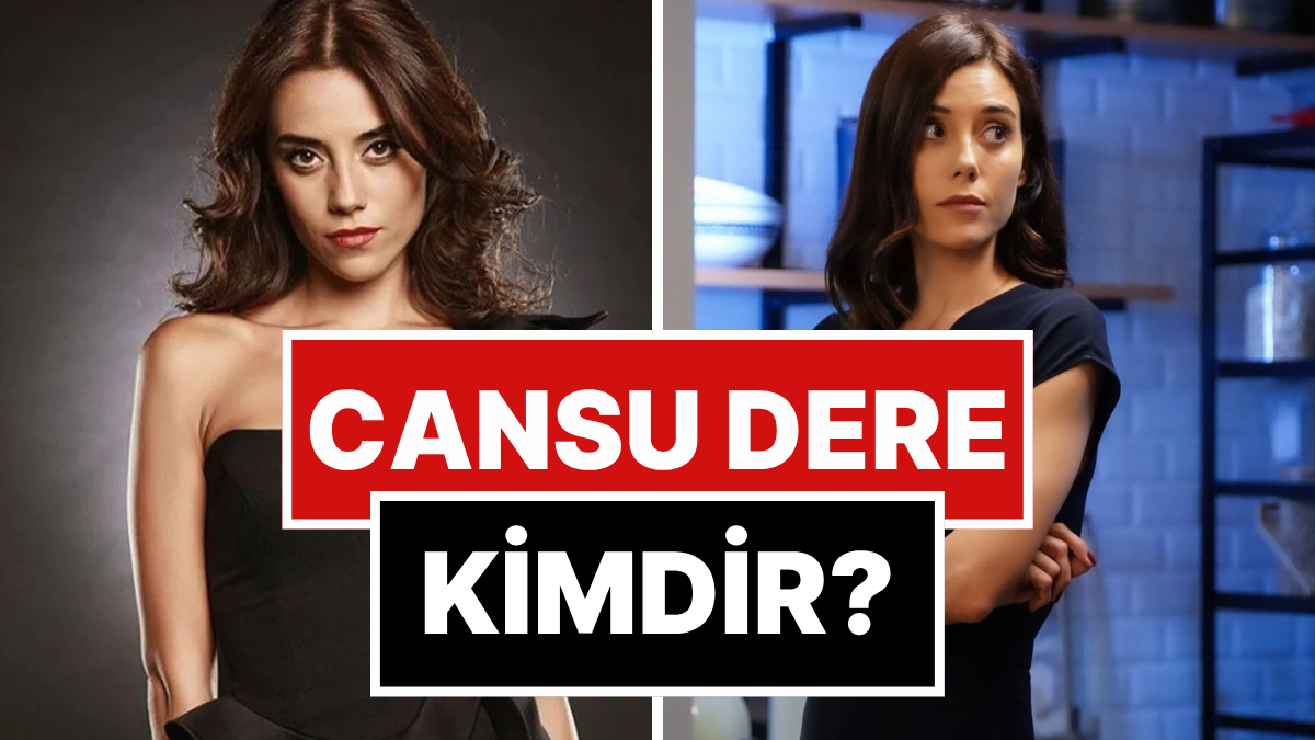 Cansu Dere Kimdir? Cansu Dere Kaç Yaşında ve Nereli? Hangi Dizi ve Filmlerde Rol Aldı? Evli mi?