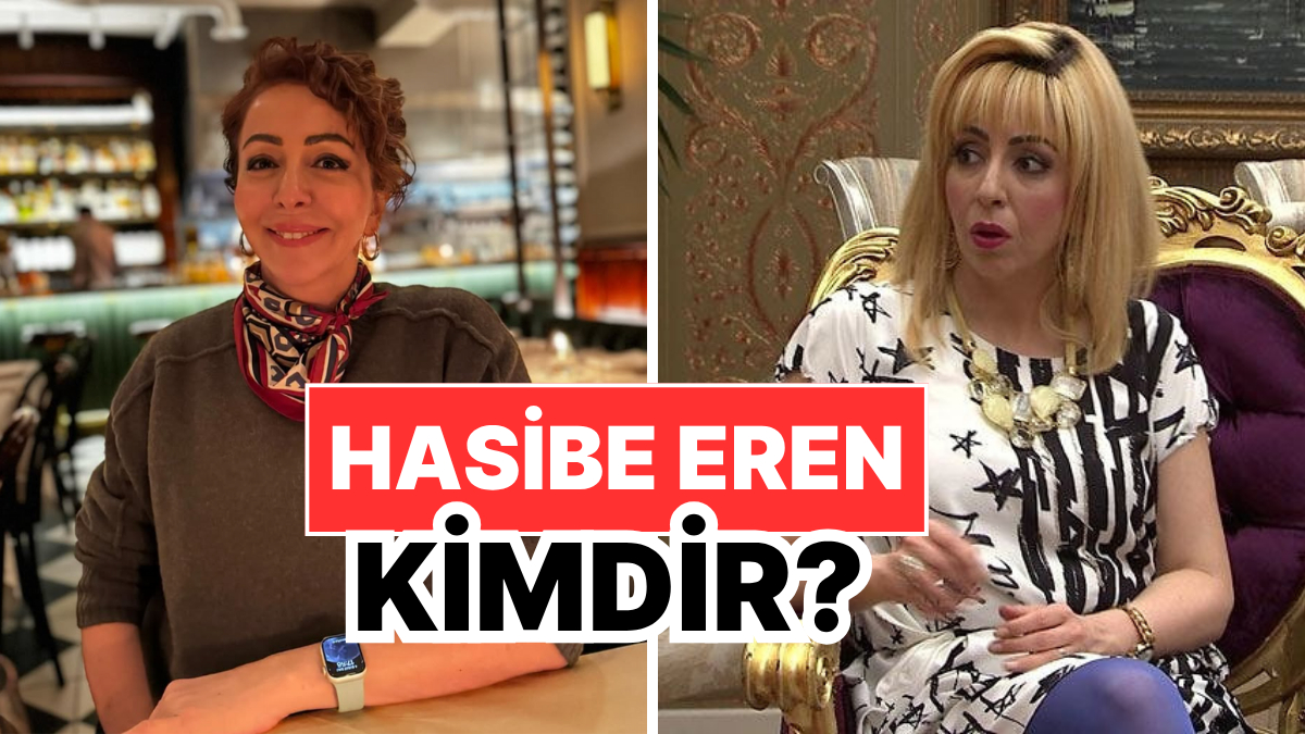 Hasibe Eren Kimdir, Kaç Yaşında? Hasibe Eren Özel Hayatı ve Kariyeri Hakkında Merak Edilenler