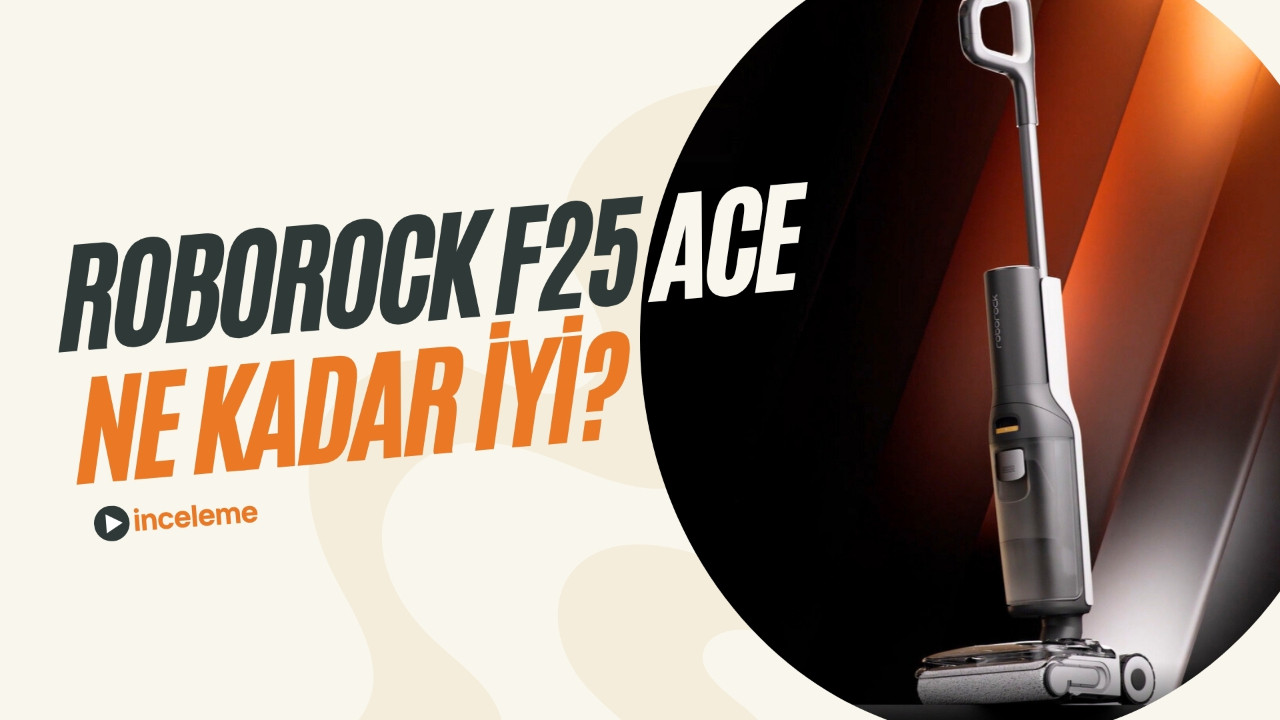 Roborock’un yeni ıslak kuru akıllı dikey süpürgesi F25 ACE ne kadar iyi? Test ettik!