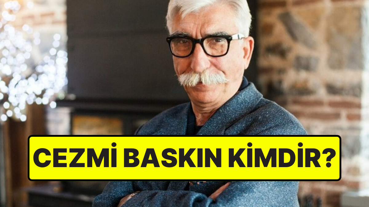 Cezmi Baskın Kimdir? Cezmi Baskın Taciz İddiası Nedir?