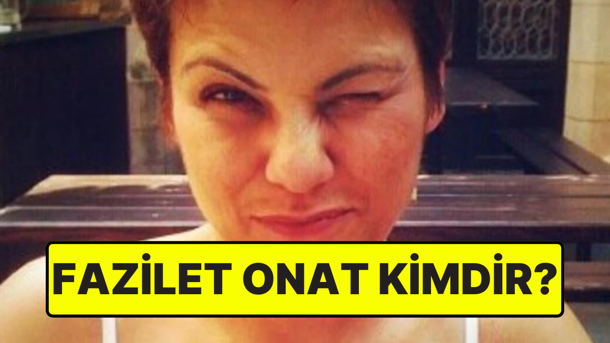 Fazilet Onat Kimdir? Fazilet Onat – Cezmi Baskın Taciz Olayı Nedir?