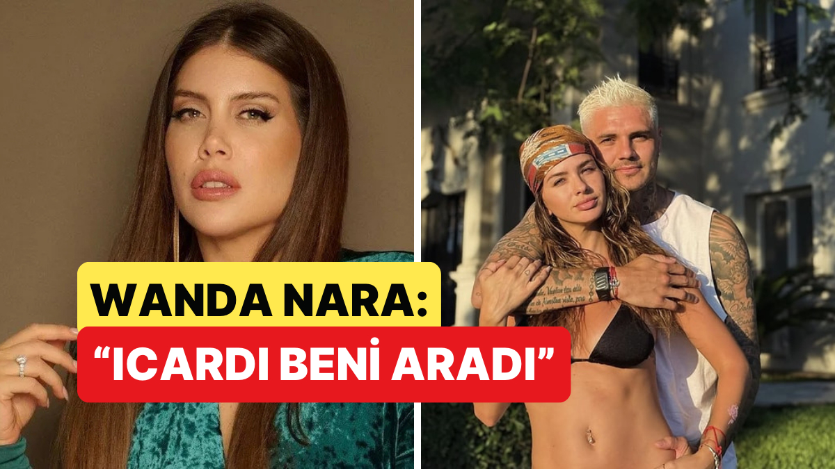 Wanda Nara, Mauro Icardi'nin Kendisini Aradığını ve Sevgilisinin Hamilelik Haberini Verdiğini Söyledi