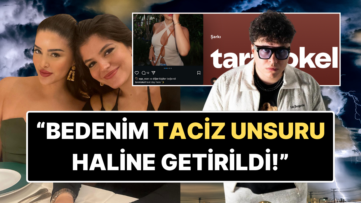 Ala Tokel'in Kardeşi Tara Tokel Adına Yazılan Şarkının Ardından Taciz ve Zorbalığa Maruz Kaldığını Açıkladı