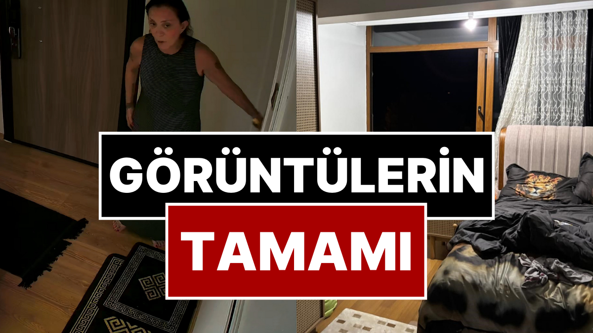 Güllü’nün Evdeki Görüntülerinin Tamamı Ortaya Çıktı
