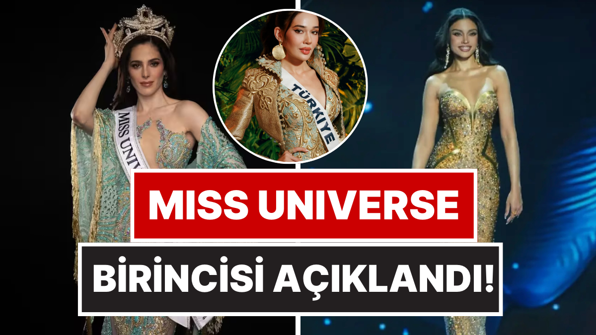 2025 Miss Universe Yarışmasının Birincisi Açıklandı: Dereceye Giremeyen Temsilcimiz Ceren Arslan Sitem Etti!