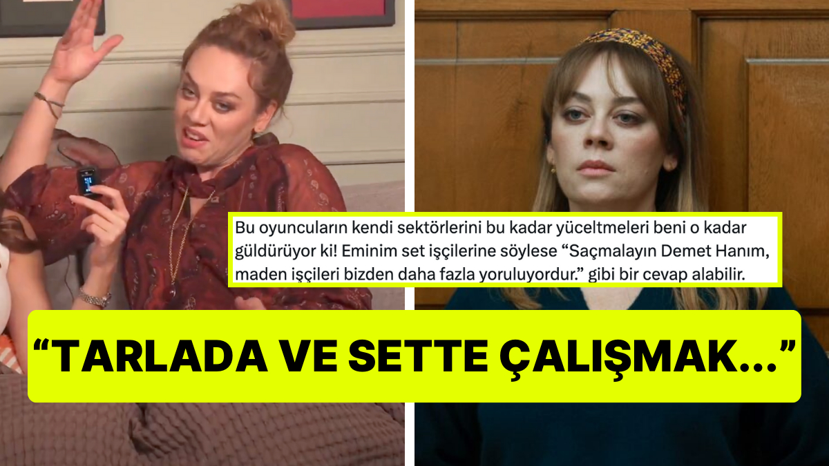 Demet Evgar'ın Sette Çalışmanın En Yorucu İş Olduğunu Söylemesine Tepki Yağdı