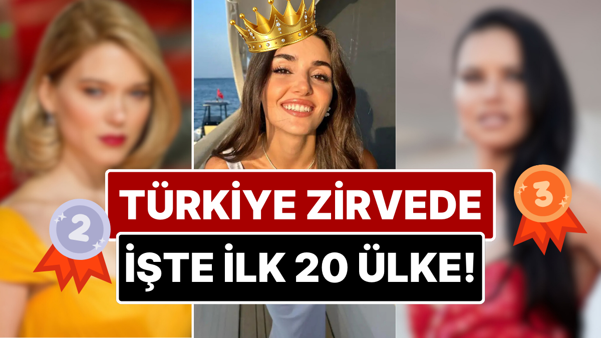 Dünyanın En Güzel Kadınları Bu Ülkelerden Çıkıyor: 2024 Listesinde Türkiye Zirvede!